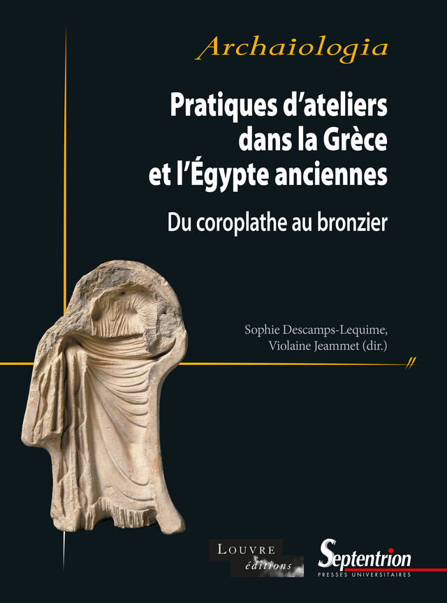 Pratiques d’ateliers dans la Grèce et l’Égypte anciennes -  - Presses Universitaires du Septentrion