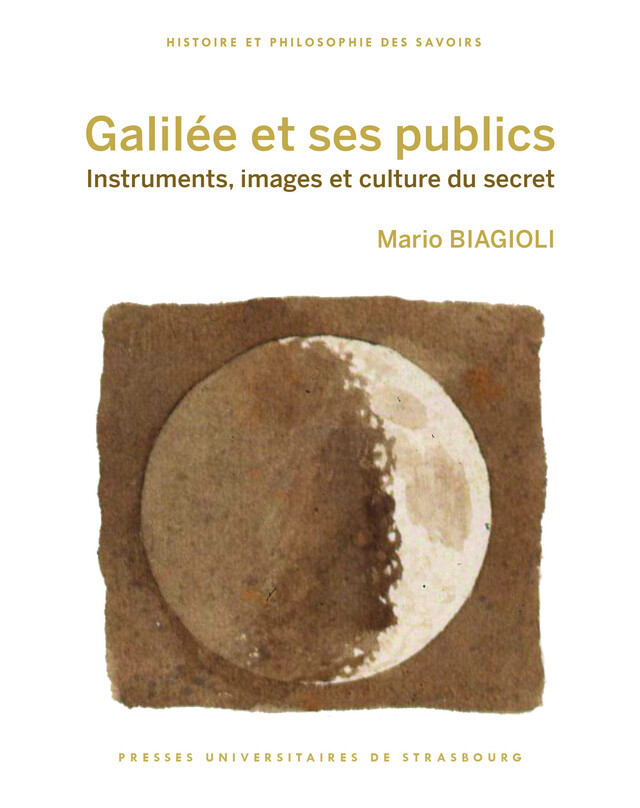Galilée et ses publics - Mario Biagioli - Presses universitaires de Strasbourg