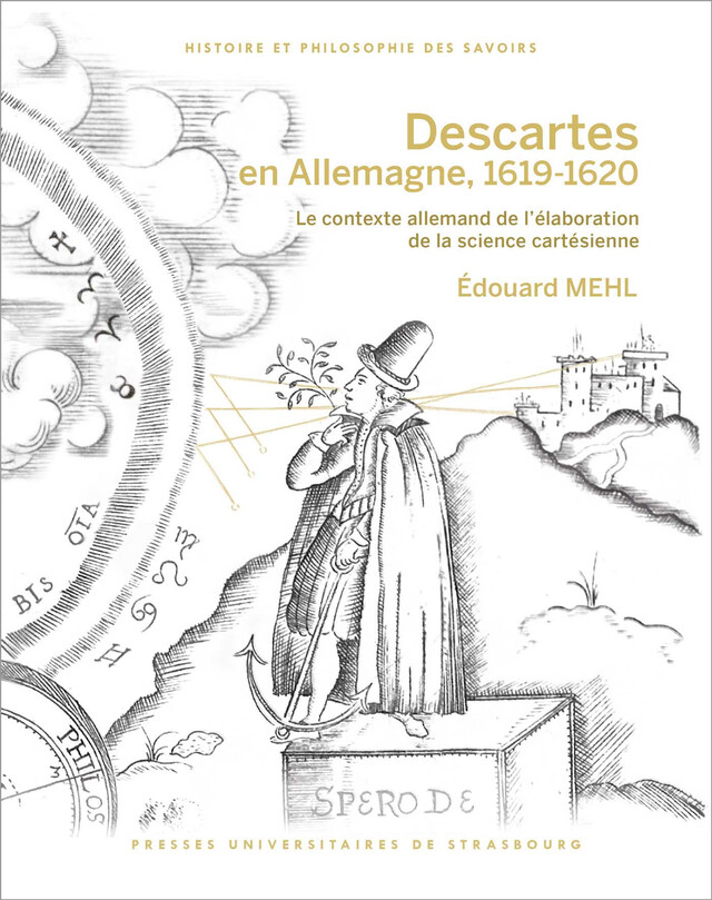 Descartes en Allemagne, 1619-1620. Seconde édition, corrigée et augmentée - Édouard Mehl - Presses universitaires de Strasbourg