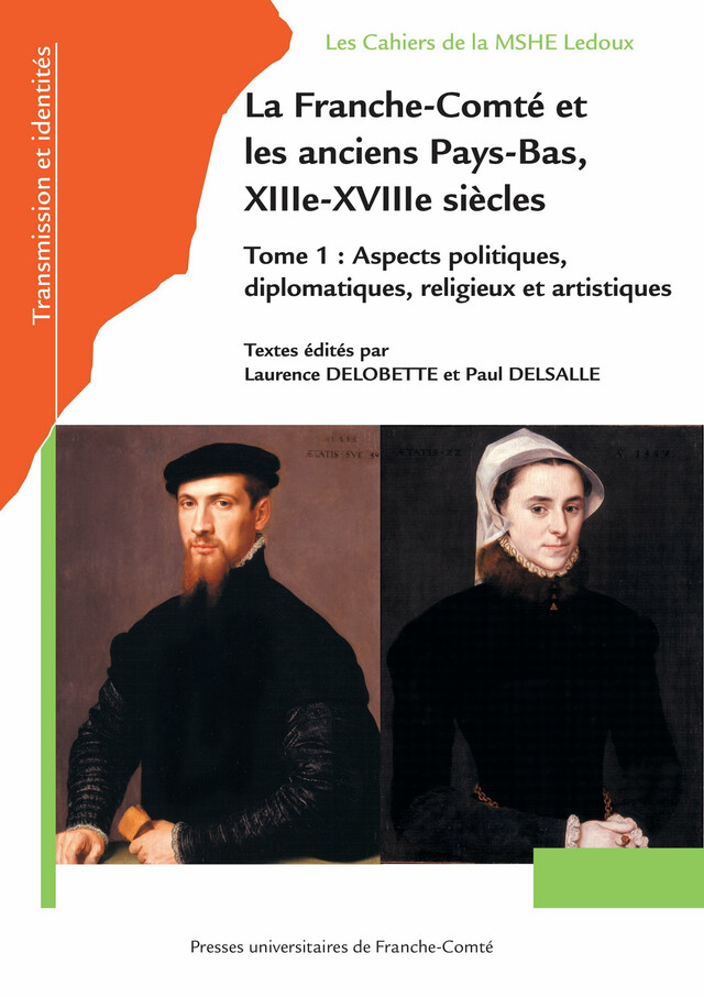La Franche-Comté et les anciens Pays-Bas, XIIIe-XVIIIe siècles -  - Presses universitaires de Franche-Comté