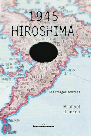 1945 - Hiroshima (Nouvelle éd.) - Michael Lucken - Hermann