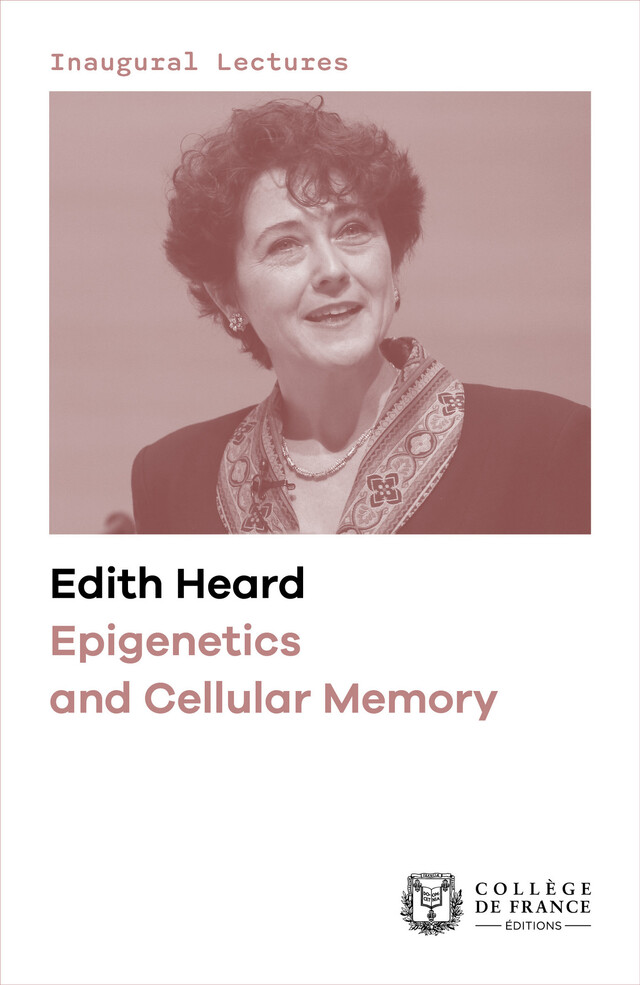 Epigenetics and Cellular Memory - Edith Heard - Collège de France