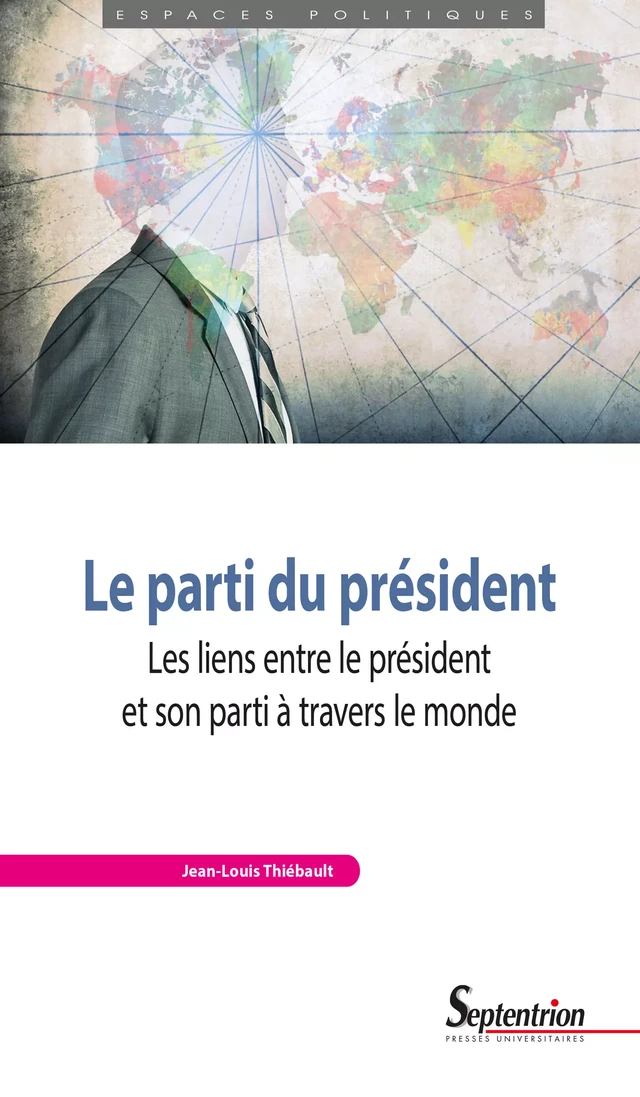 Le parti du président - Jean-Louis Thiébault - Presses Universitaires du Septentrion