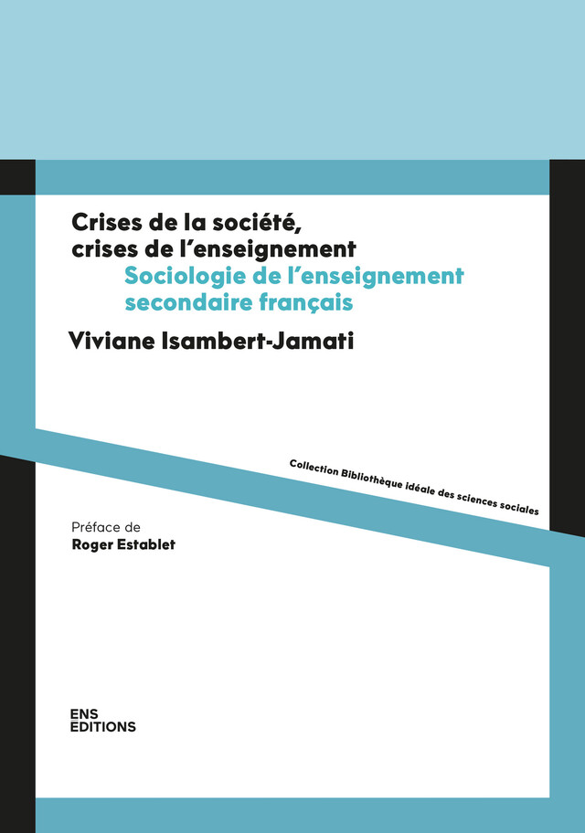 Crises de la société, crises de l’enseignement - Viviane Isambert-Jamati - ENS Éditions