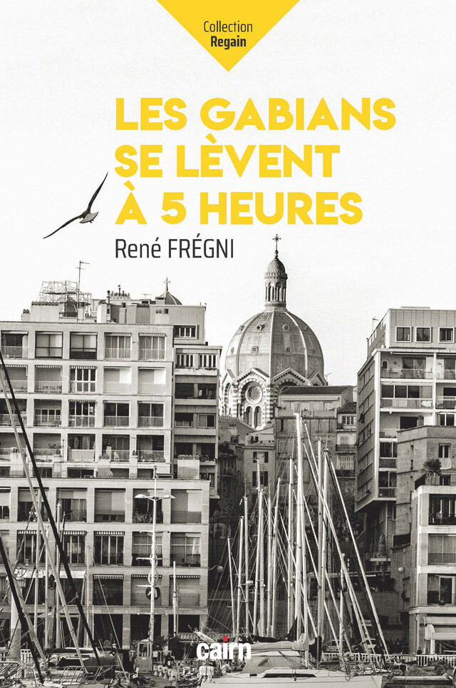 Les Gabians se lèvent à 5 heures - René Frégni - Cairn
