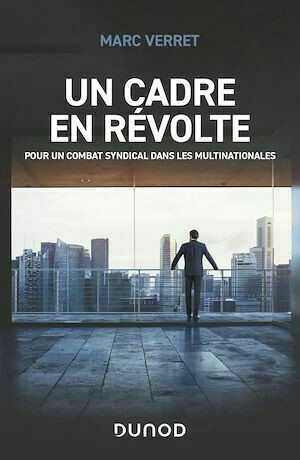 Un cadre en révolte - Marc Verret - Dunod