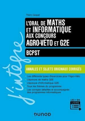L'oral de Maths Informatique aux concours Agro-Véto et G2E - Thierry Gaspari - Dunod