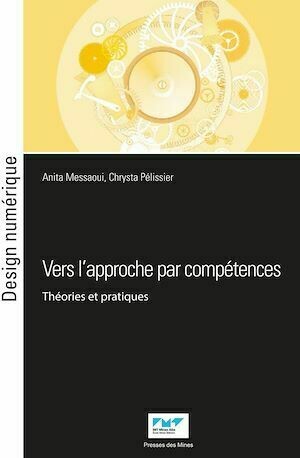 Vers l'approche par compétences - Chrysta Pélissier, Anita Messaoui - Presses des Mines