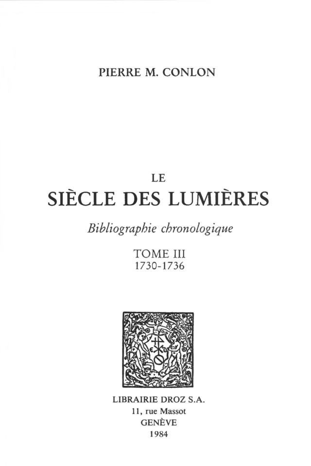 Le Siècle des Lumières : bibliographie chronologique. T. III, 1730-1736 - Pierre M. Conlon - Librairie Droz