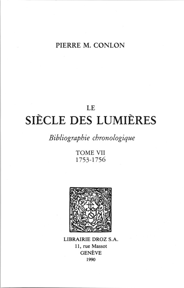 Le Siècle des Lumières : bibliographie chronologique. T. VII, 1753-1756 - Pierre M. Conlon - Librairie Droz