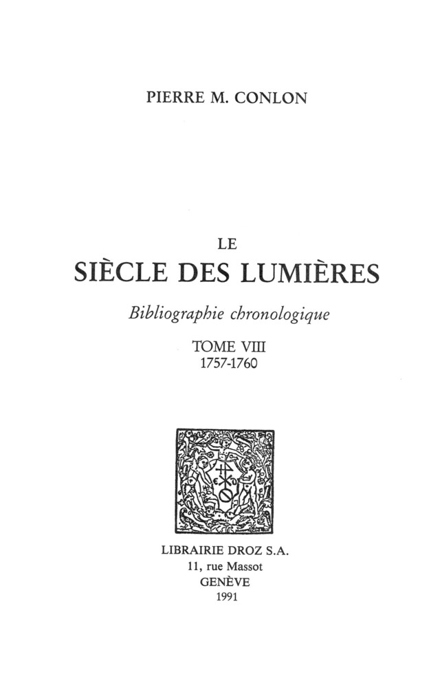 Le Siècle des Lumières : bibliographie chronologique. T. VIII, 1757-1760 - Pierre M. Conlon - Librairie Droz
