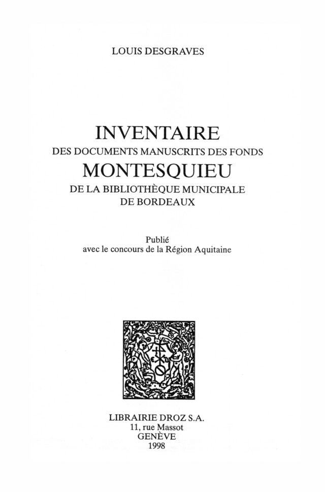 Inventaire des documents manuscrits des fonds Montesquieu de la Bibliothèque municipale de Bordeaux - Louis Desgraves - Librairie Droz