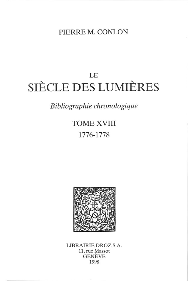 Le Siècle des Lumières : bibliographie chronologique. T. XVIII : 1776-1778 - Pierre M. Conlon - Librairie Droz