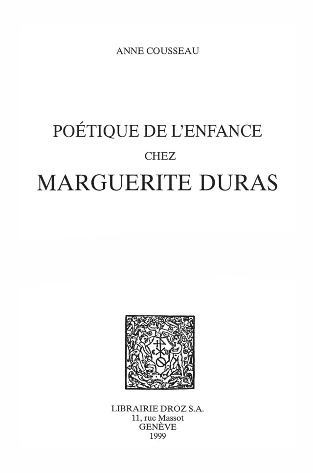 Poétique de l'enfance chez Marguerite Duras - Anne Cousseau - Librairie Droz