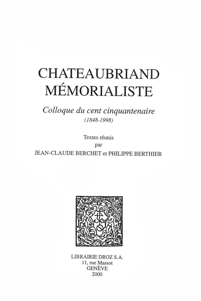 Chateaubriand Mémorialiste. Colloque du cent cinquantenaire, 1848-1998 -  - Librairie Droz