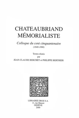 Chateaubriand Mémorialiste. Colloque du cent cinquantenaire, 1848-1998