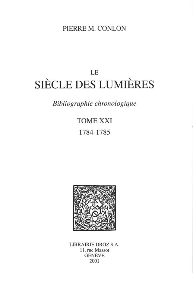 Le Siècle des Lumières : bibliographie chronologique. T. XXI, 1784-1785 - Pierre M. Conlon - Librairie Droz