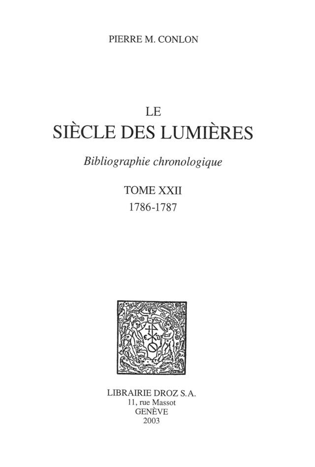 Le Siècle des Lumières : bibliographie chronologique. T. XXII, 1786-1787 - Pierre M. Conlon - Librairie Droz