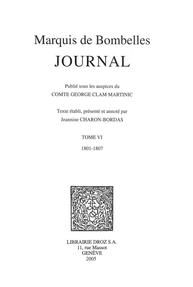 Journal T. VI, 1801-1807 / Publié sous les auspices du Comte George Clam Martinic -  Bombelles - Librairie Droz