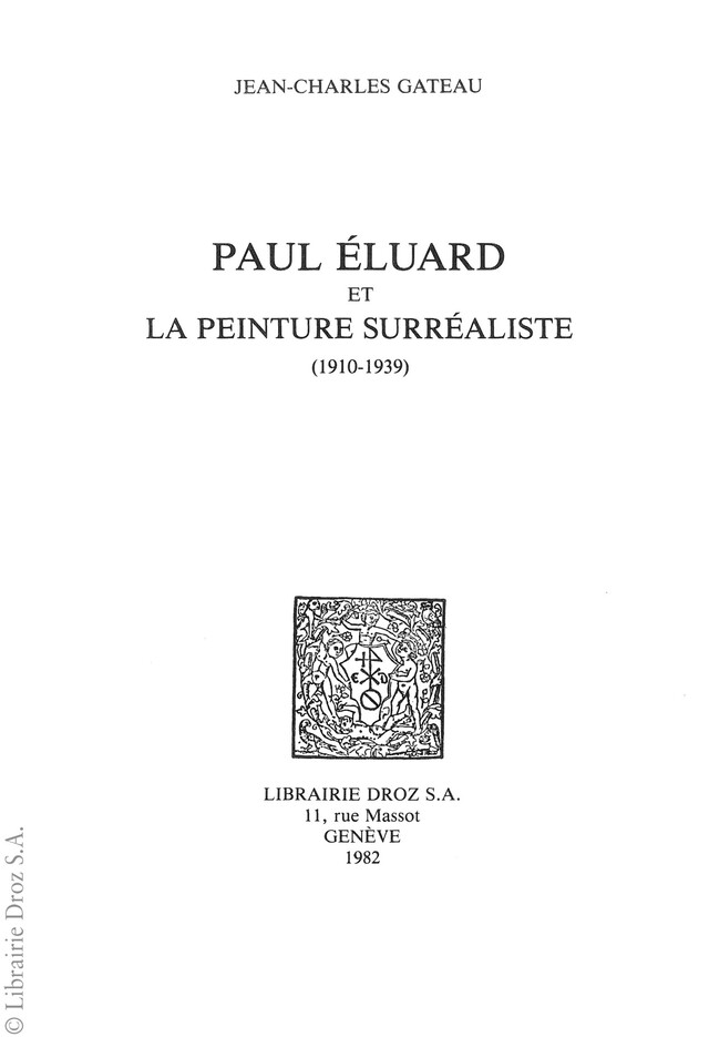 Paul Eluard et la peinture surréaliste (1910-1939) - Jean-Charles Gateau - Librairie Droz