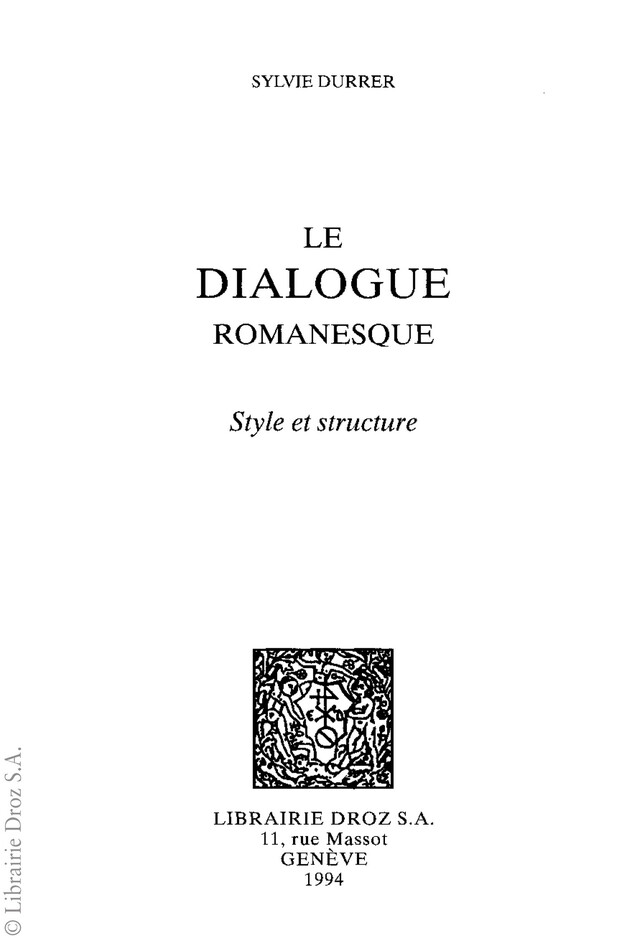 Le Dialogue romanesque - Sylvie Durrer - Librairie Droz
