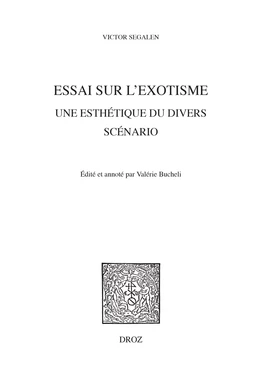 Essai sur l’Exotisme. Une Esthétique du Divers,