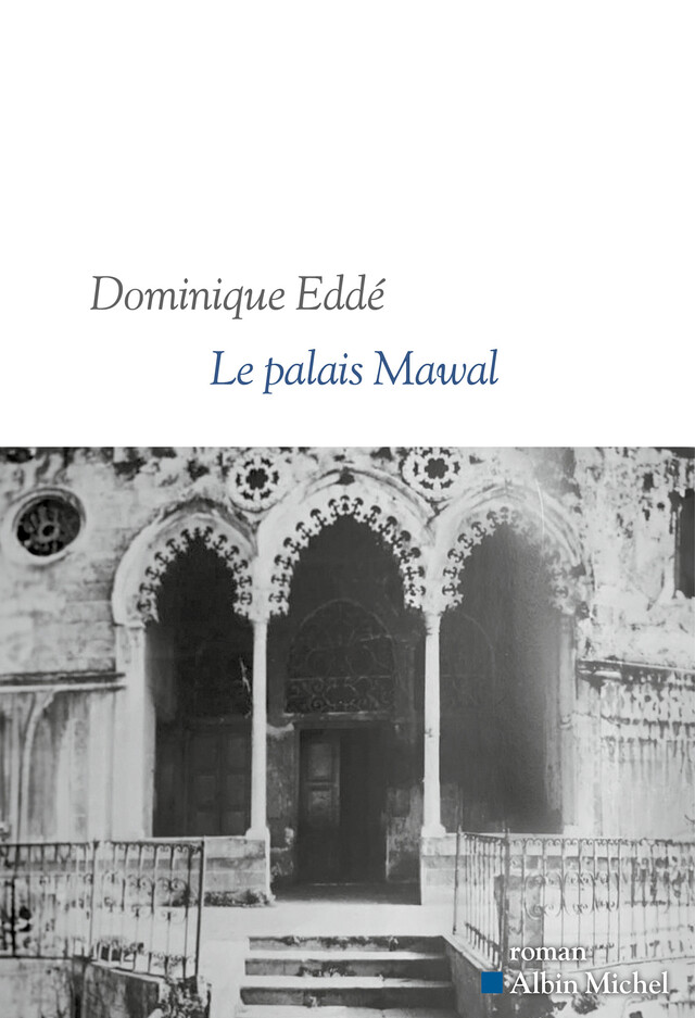 Le Palais Mawal - Dominique Eddé - Albin Michel