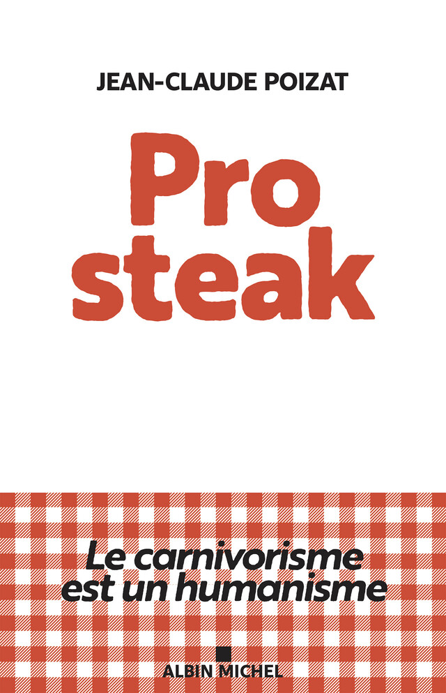 Pro steak - Jean-Claude Poizat - Albin Michel