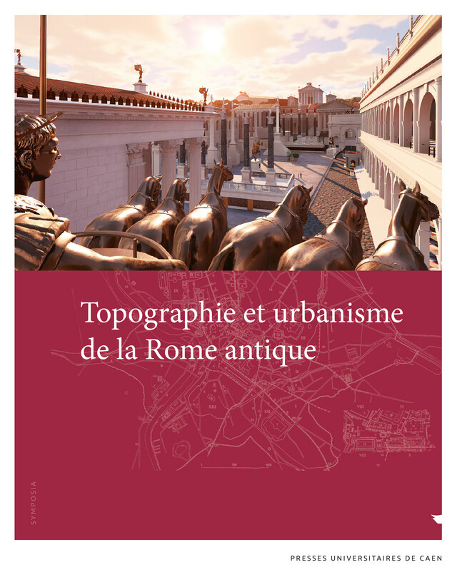 Topographie et urbanisme de la Rome antique -  - Presses universitaires de Caen