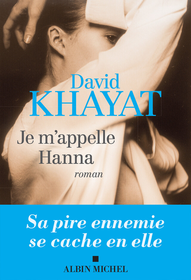 Je m'appelle Hanna - David Khayat - Albin Michel