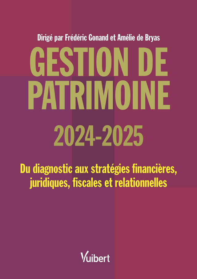 Gestion de patrimoine 2024 / 2025 - Frédéric Gonand, Amélie de Bryas - Vuibert