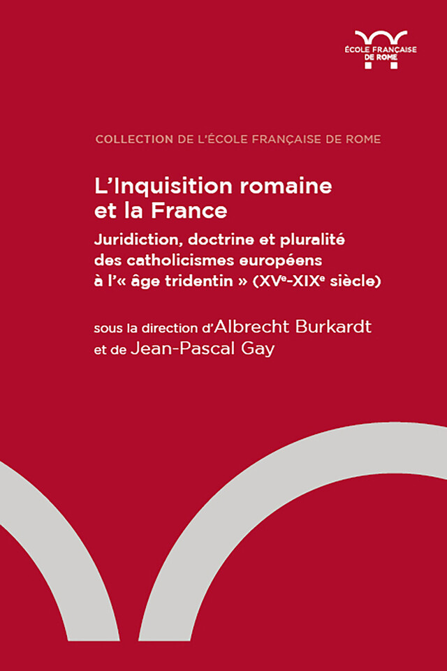 L’Inquisition romaine et la France -  - Publications de l’École française de Rome