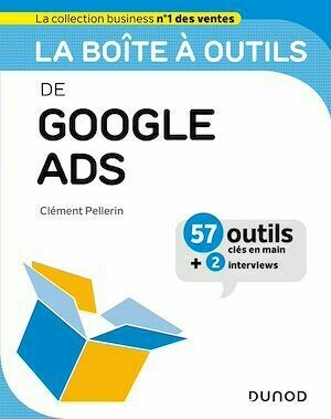 La boîte à outils de Google Ads - Clément Pellerin - Dunod