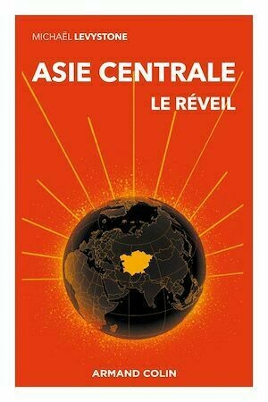 Asie centrale - Michaël Levystone - Armand Colin