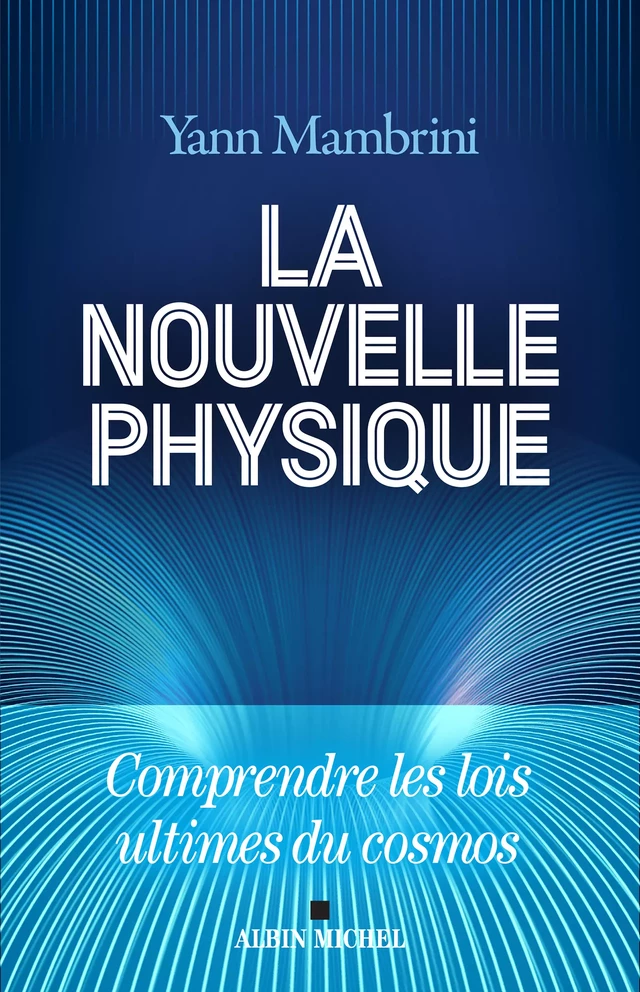 La Nouvelle Physique - Yann Mambrini - Albin Michel