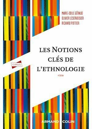 Les notions clés de l'ethnologie - 4e éd. - Olivier Leservoisier, Richard Pottier, Marie-Odile Géraud - Armand Colin