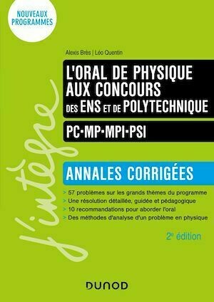 L'oral de physique aux concours des ENS et de Polytechnique - Léo Quentin, Alexis Brès, Damien Moulin - Dunod