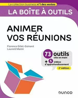 La boîte à outils pour animer vos réunions- 2e éd - Florence Gillet-Goinard, Laurent Maimi - Dunod