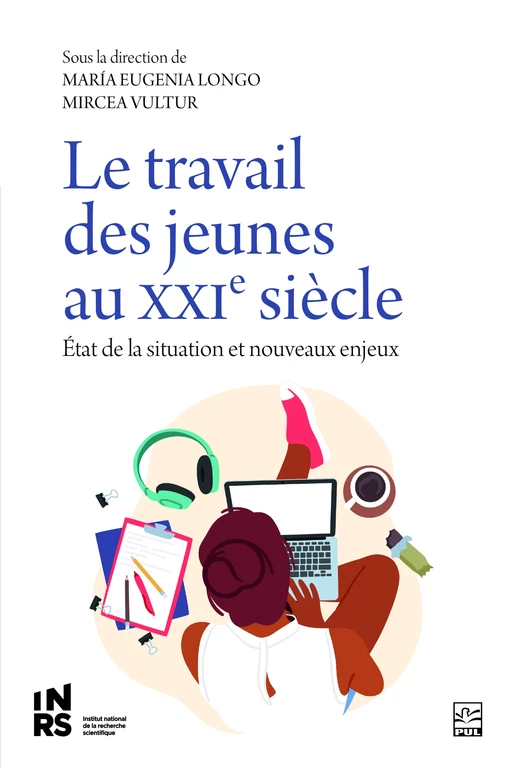 Le travail des jeunes au XXIe siècle - Collectif Collectif - Presses de l'Université Laval