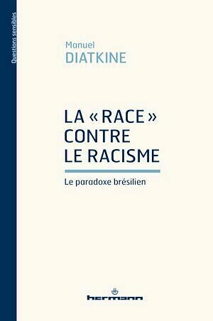 La « race » contre le racisme - Jean-Luc Bonniol, Manuel Diatkine - Hermann