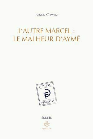 L'autre Marcel : le malheur d'Aymé - Ninon Chavoz - Hermann