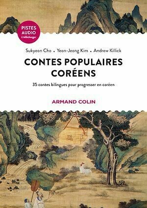 Contes populaires coréens - Sukyeon CHO, Yeon-Jeong KIM, Andrew KILLICK - Armand Colin