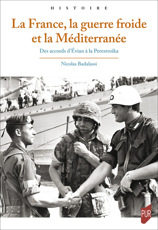 La France, la guerre froide et la Méditerranée - Nicolas Badalassi - Presses universitaires de Rennes