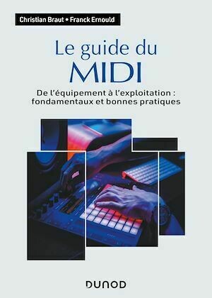 Le guide du MIDI - Franck Ernould, Christian Braut - Dunod