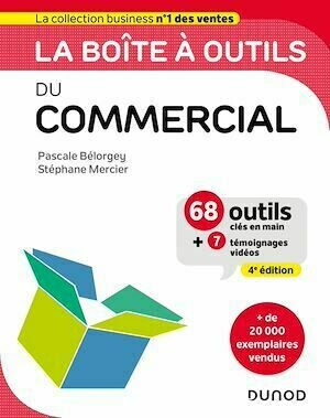 La boîte à outils du Commercial - 4e éd. - Pascale Bélorgey, Stéphane Mercier - Dunod