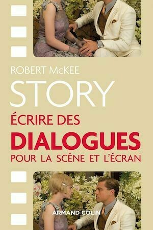 Story - Ecrire des dialogues pour la scène et l'écran - Robert McKee - Armand Colin