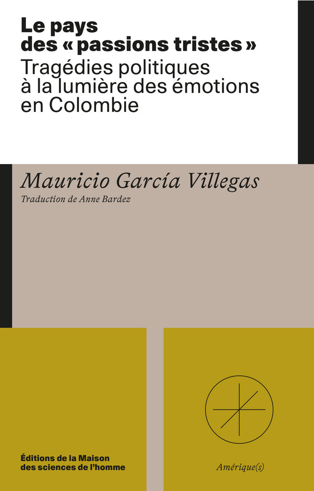 Le pays des « passions tristes » - Mauricio Garcia Villegas - Éditions de la Maison des sciences de l’homme