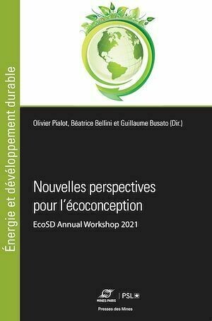 Nouvelles perspectives pour l'écoconception - Isabelle Bellin, Guillaume Busato, Olivier Pialot - Presses des Mines - Transvalor