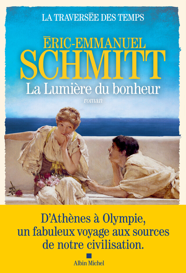La Traversée des temps - tome 4 - La Lumière du bonheur - Eric-Emmanuel Schmitt - Albin Michel