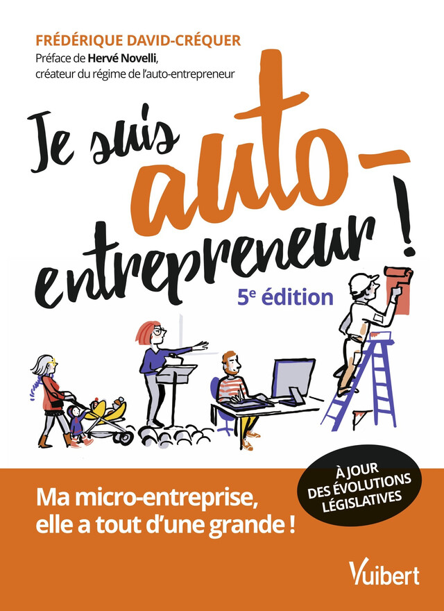 Je suis auto-entrepreneur ! - Frédérique David-Créquer - Vuibert
